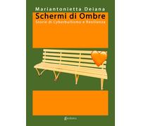 Schermi di ombre. Storie di cyberbullismo e resilienza - [EBS Print]