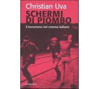 Schermi di piombo. Il terrorismo nel cinema italiano