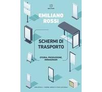 Schermi di trasporto. Storia, produzione, immaginari