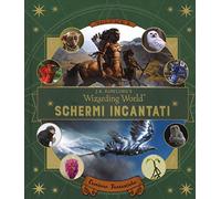 Schermi incantati. Il magico mondo di J.K. Rowling. Vol. 2: Creature fantastiche.