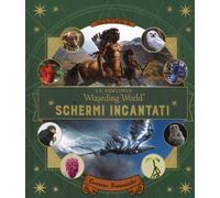 Schermi incantati. Il magico mondo di J.K. Rowling. Vol. 2: Creature fantastiche.