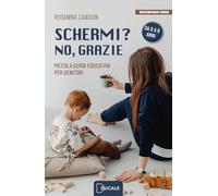 Schermi? No, grazie. Piccola guida educativa per genitori
