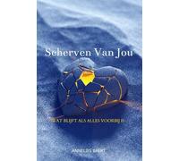 Scherven Van Jou: Wat blijft als alles voorbij is
