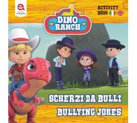 Scherzi da bulli-Bully jokes. Dino Ranch. Ediz. illustrata