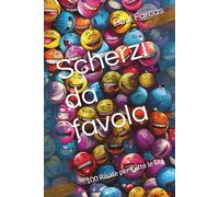 Scherzi da favola: 100 Risate per Tutte le Età