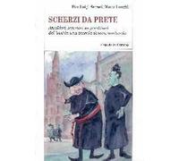 Scherzi da prete. Aneddoti semiseri su presbiteri del '900 in una piccola diocesi lombarda