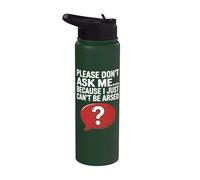 Scherzi divertenti sul sarcasmo per gli uomini non chiedono che non posso essere arsato Stainless Steel Insulated Water Bottle