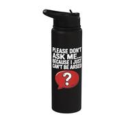 Scherzi divertenti sul sarcasmo per gli uomini non chiedono che non posso essere arsato Stainless Steel Insulated Water Bottle