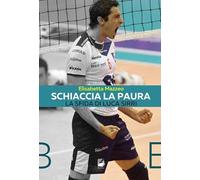 Schiaccia la paura. La sfida di Luca Sirri