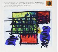 Schiaffini Giancarlo, Armaroli Sergio - Deconstructing Monk In Africa