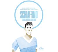 Schiaffino. L'uomo che veniva da lontano