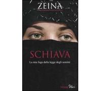 Schiava. La mia fuga dalla legge degli uomini