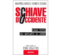 Schiave d'Occidente. Sulle rotte dei mercanti di donne