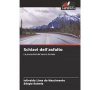 Schiavi dell'asfalto: La precarietà del lavoro formale
