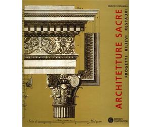 Schiavina,Enrico. - Architetture sacre. Progetti, rilievi, restauri.