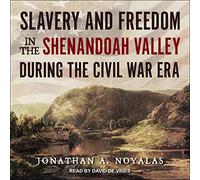 Schiavitù e libertà nella valle di Shenandoah durante l'era della guerra civile