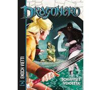 SCHIAVITU' E VENDETTA DRAGONERO - VIETTI STEFANO, ENOCH LUCA - Sergio Bonelli