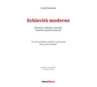 Schiavitù moderne. Aforismi, ossimori, assiomi, massime, giochi di parole