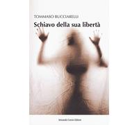 Schiavo della sua libertà
