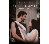 Schiavo di lei. Odi et amo