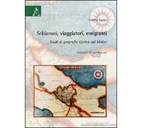 Schiavoni, viaggiatori, emigranti. Studi di geografia storica sul Molise
