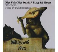 Schickele, David - Vol. 1-My Fair My Dark:Sing At Noon