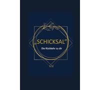 SCHICKSAL: Die Rückkehr zu Dir