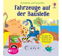 Schieben und Lauschen: Fahrzeuge auf der Baustelle: 4 Schieber, 8 So (Tascabile)