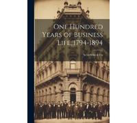 Schieffelin & Co One Hundred Years of Business Life, 1794-1894 (Tascabile)