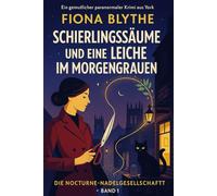 Schierlingssäume und eine Leiche im Morgengrauen: Ein cozy, paranormaler York-Krimi, in dem eine Schneider-Ermittlerin und ihre Katze mit verzauberten Nähten den Tod eines Ratsmitglieds aufklären.
