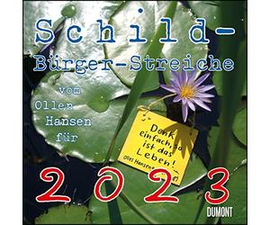 Schild-Bürger-Streiche 2023 - Von Pit Schulz - Calendario Broschürenk- Formato 30 x 30 cm