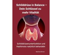 Schilddrüse in Balance: Dein Schlüssel zu mehr Vitalität