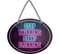 schilderkreis24 Targa in metallo divertente con scritta "Stop Thinking Start Drinking", idea regalo per birra, uomo e donna, 18 x 14 cm