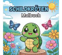 Schildkröten Malbuch: Ein Ausmalbuch für Kinder von 3-6 Jahren