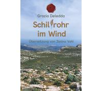 Schilfrohr im Wind: Grazia Deledda