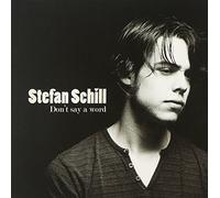 Stefan Schill Don't Say a Word (CD) Album