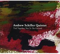 Schiller, Andrew - Tied Together Not To The Ground