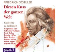 Schiller, Friedrich - Diesen Kuss Der Ganzen We