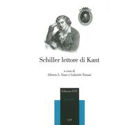Schiller Lettore di Kant - [Edizioni ETS]