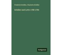 Schiller und Lotte 1788 1789