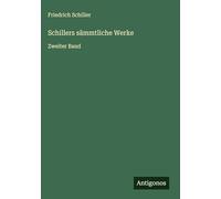 Schillers sämmtliche Werke: Zweiter Band