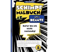 Schimpfmalbuch für Beamte: "Dafür bin ich nicht zuständig!" Fluch Malbuch für alle typischen Beamten. Mit 35 sarkastischen Sprüchen zum Ausmalen. Perfektes Geschenk für Kollegen.
