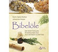 Schirner Verlag Karin Opit Bibelöle: Die kraftvollen ätherischen Öl (Tascabile)