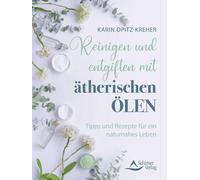 Schirner Verlag Reinigen und entgiften mit ätherischen Ölen: Tipps u (Tascabile)