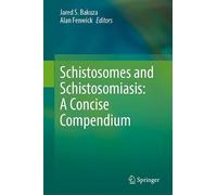 Schistosomes and Schistosomiasis: A Concise Compendium