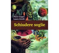Schiudere soglie. Vie per la salute e la conoscenza - 2013 - Coli