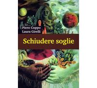 Schiudere soglie. Vie per la salute e la conoscenza - 2013 - Coli