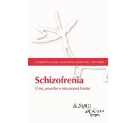 Schizofrenia. Crisi, esordio e situazioni limite