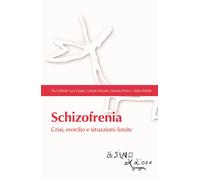 Schizofrenia. Crisi, esordio e situazioni limite