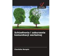 Schizofrenia i zaburzenia komunikacji werbalnej